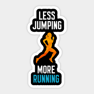 Less Jumping More Running Sticker